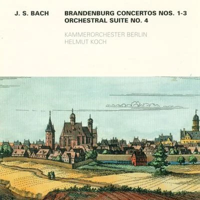 Helmut Koch Bach: Brandenburg Concertos Nos. 1-3Overture (Suite) No. 4