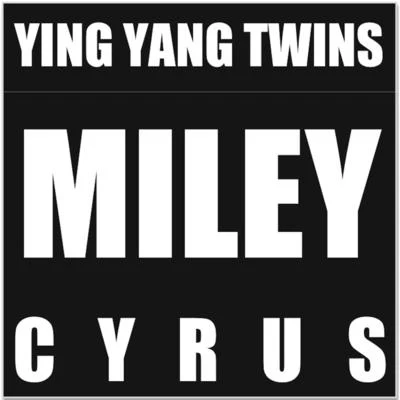 Miley Cyrus - Clean (feat. Rhythm) 专辑 Ying Yang Twins