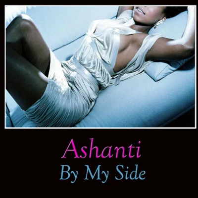 Ashanti By My Side