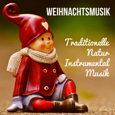 Weihnachtsmusik - Traditionelle Natur Instrumental Musik für Tannenbaum Weihnachtslieder und Chakra Heilung 专辑 Christmas Cafe/Canzoni di Natale/Xmas Collective