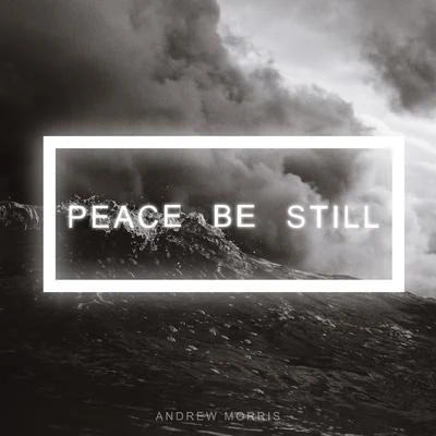 Peace Be Still 專輯 Andrew Morris