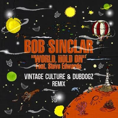 World Hold On (Vintage Culture, Dubdogz Remix) 专辑 Bob Sinclar