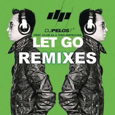 Let Go - Remixes 專輯 DJ Pelos