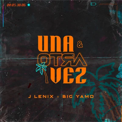 Una & Otra Vez 專輯 Lil Jezzy/Bigda/Big Yamo/El Pepo Show/El H