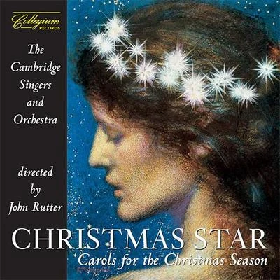 CHRISTMAS STAR - CAROLS FOR THE CHRISTMAS SEASON 專輯 Isobel Waller-Bridge/Johnny Flynn/The Cambridge Singers/John Rutter/Quintino & Blasterjaxx