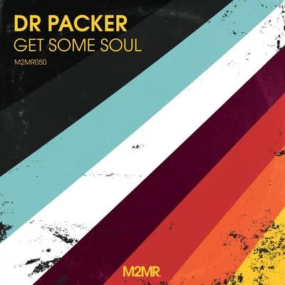 Dr Packer Get Some Soul