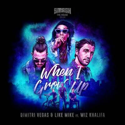 When I Grow Up 專輯 Wiz Khalifa/Julia Michaels/Hailee Steinfeld/Alessia Cara/DJ Snake