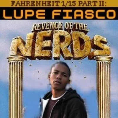 Fahrenheit 115 Part II: Revenge of the Nerds 专辑 Lupe Fiasco