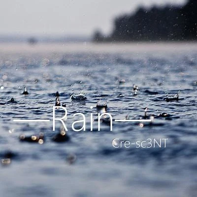 Rain 專輯 Cre-sc3NT