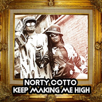 Keep Making Me High 專輯 Norty Cotto