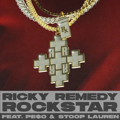 Rockstar (feat. Pe$o & Stoop Lauren) 专辑 Ricky Remedy