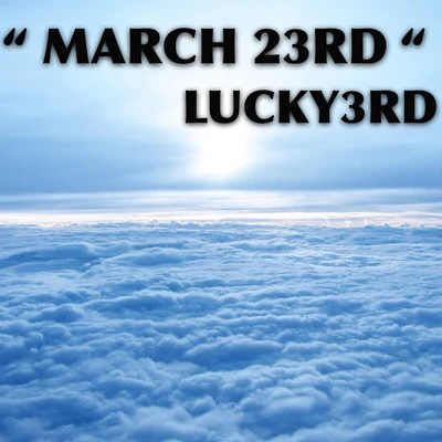 March 23rd 专辑 Lucky3rd/Young Tapz