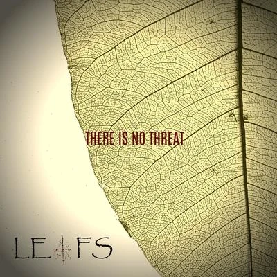 There Is No Threat 專輯 Leafs