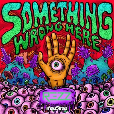 Something Wrong Here 專輯 REZZ