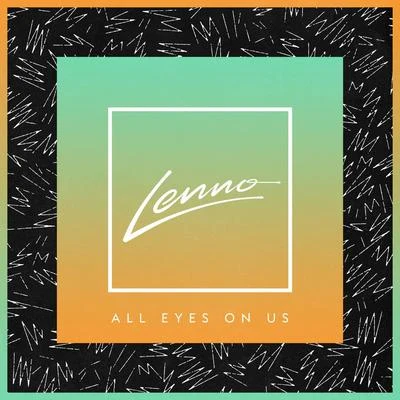 All Eyes On Us 專輯 Lenno