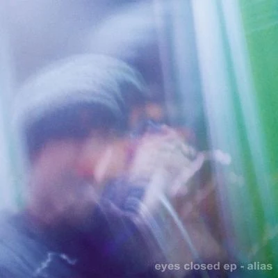 Eyes Closed EP 专辑 Alias