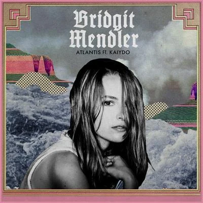 Atlantis (feat. Kaiydo) 專輯 Bridgit Mendler