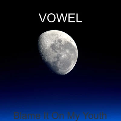 Blame It On My Youth 专辑 Rhannes/Vowel