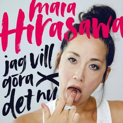 Jag vill göra det nu 專輯 Maia Hirasawa