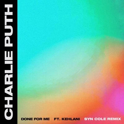 Charlie PuthKehlaniJames Hype Done For Me (Syn Cole Remix)