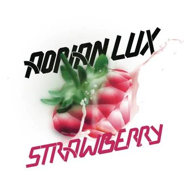 Strawberry 專輯 Adrian Lux