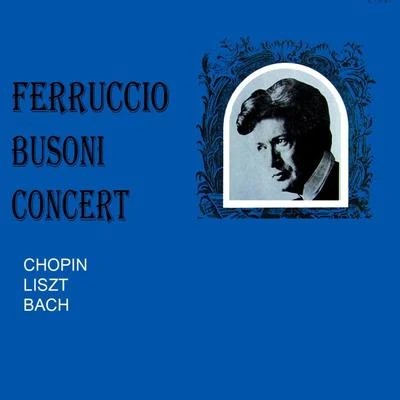 Ferrucio Busoni Concert 專輯 Ferruccio Busoni