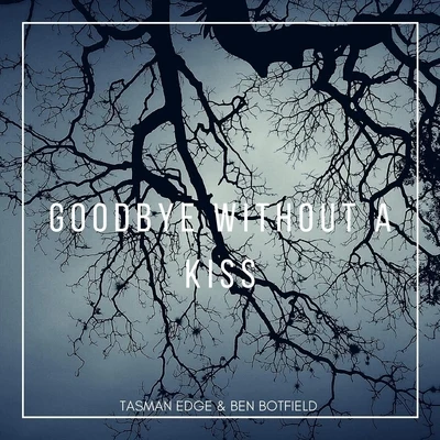 Goodbye Without a Kiss 專輯 Tasman Edge/Darren Fewins