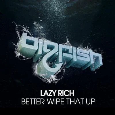 Better Wipe That Up 專輯 Lazy Rich