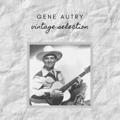 Gene AutryJimmy LongThe Everly Brothers Gene Autry - Vintage Selection