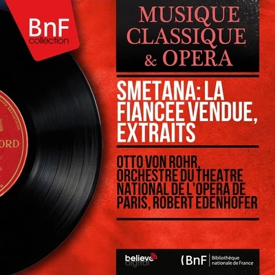 Smetana: La fiancée vendue, extraits (Mono Version) 專輯 Orchestre du Theatre National De L'Opéra De Paris