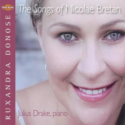 The Songs of Nicolae Bretan, Vol. I 專輯 Ruxandra Donose