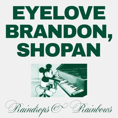 Raindrops & Rainbows 专辑 Eyelovebrandon/Sarah Kang/Jonny Tobin/Anthony Lazaro