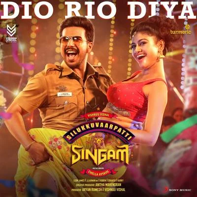 Nihira JoshiSunidhi ChauhanUdit Narayan Dio Rio Diya (From "Silukkuvaarpatti Singam")