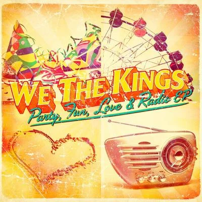 Party, Fun, Love & Radio (EP) 專輯 We The Kings