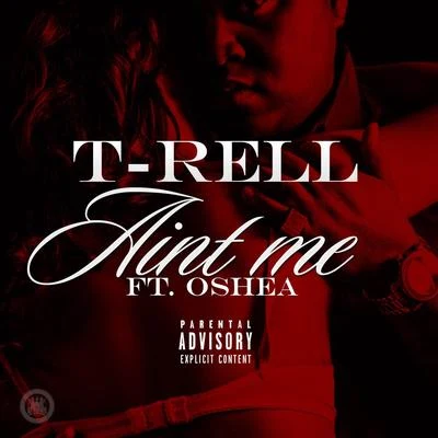 Aint Me (feat. Oshea) 专辑 Vito Martel/T-Rell