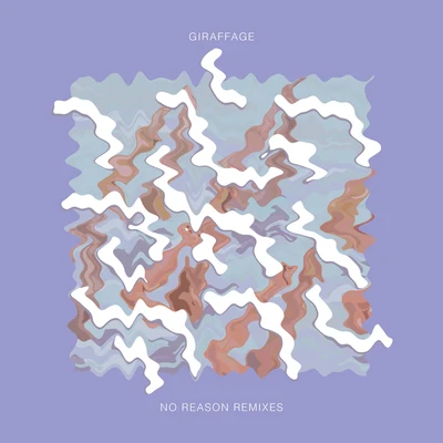 No Reason Remixes 專輯 Giraffage