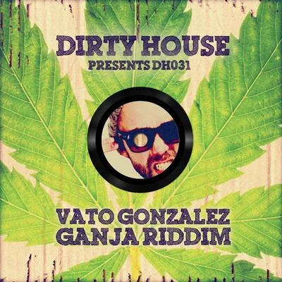 Ganja Riddim 專輯 Vato Gonzalez