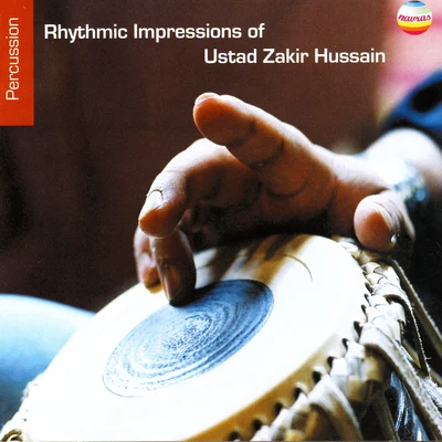 Rhythmic Impressions Of Ustad Zakir Hussain 專輯 Indraneel Bhattacharya/Ustad Zakir Hussain/Ustad Alla Rakha