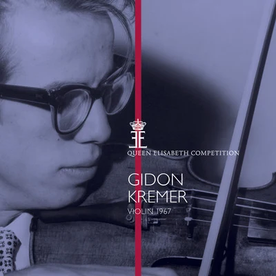 Queen Elisabeth Competition, Violin 1967: Gidon Kremer 專輯 Gidon Kremer