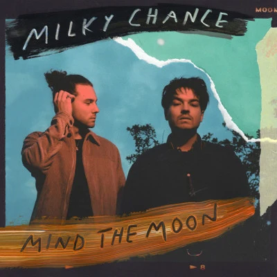 Mind The Moon 专辑 Milky Chance