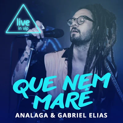 Que Nem Maré (Live In Vip) 專輯 ANALAGA