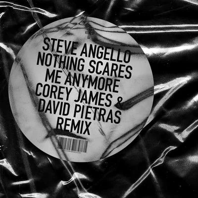 Nothing Scares Me Anymore (Corey James & David Pietras Remix) 專輯 Steve Angello