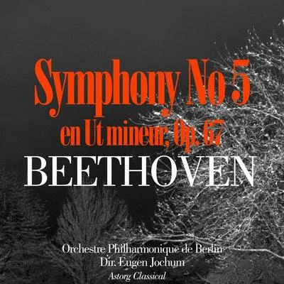 Beethoven: Symphonie No. 5 en Ut mineur, Op. 67 專輯 Orchestre Philharmonique de Berlin