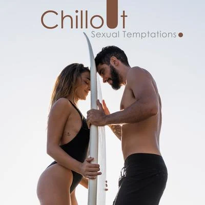 Chillout ****** Temptations: 2019 Chill Out Erotic Music, Songs for Massage & Tantric ***, Evening Full of Pleasures, Intimate Moments Vibes 專輯 Chart Hits 2012/The Best Cover Songs/Best Of Hits