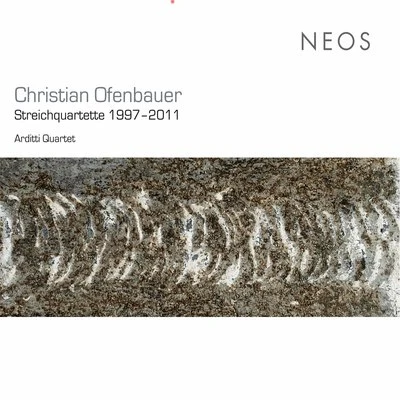 Christian Ofenbauer: String Quartets 1997-2011 專輯 Arditti Quartet