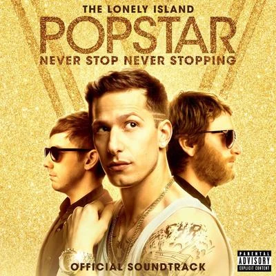 Popstar: Never Stop Never Stopping (Soundtrack) 专辑 The Lonely Island