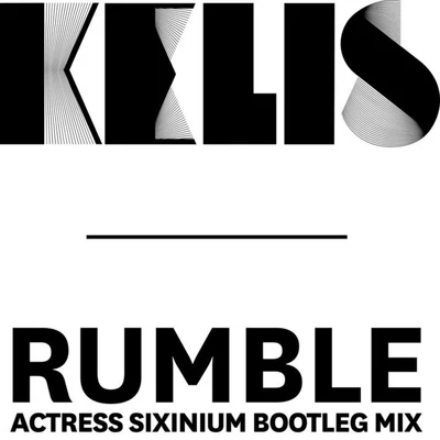 Rumble (Actress Sixinium Bootleg Mix) 專輯 Kelis