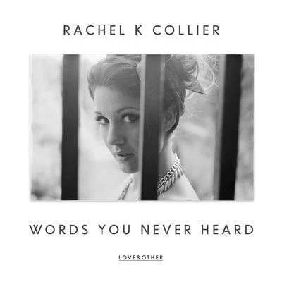 Rachel K Collier Words You Never Heard