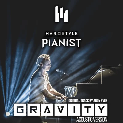 Gravity (Acoustic Cover by Hardstyle Pianist) 专辑 ANDY SVGE