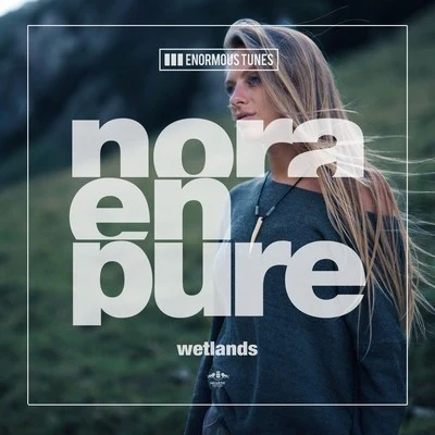 Wetlands 專輯 Nora En Pure